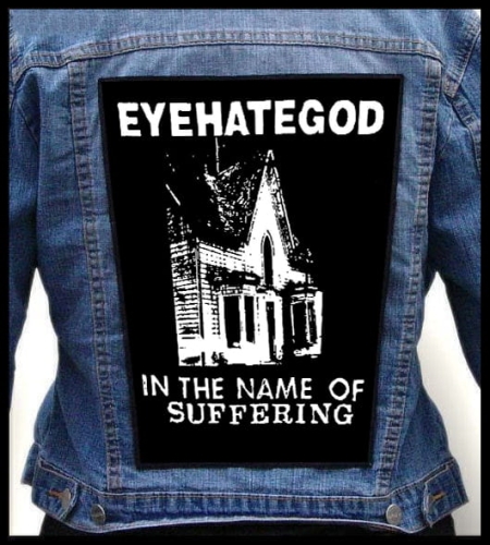 EYEHATEGOD - In The Name Of Suffering -- Backpatch.jpg