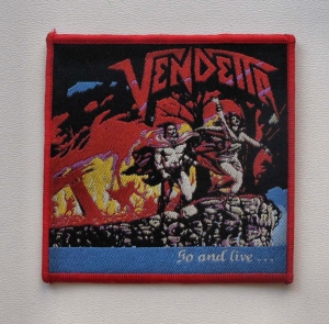 VENDETTA - Go and Live... [red border] -- Woven Patch