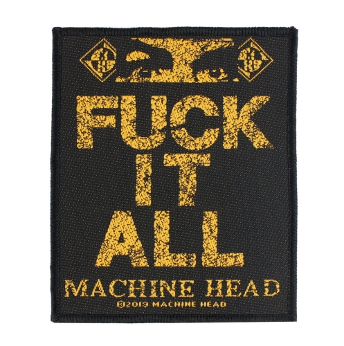MACHINE HEAD - Fuck It All --- patch.JPG