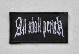 Naszywka Haftowana ALL SHALL PERISH