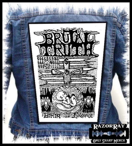 BRUTAL TRUTH - The Birth of Ignorance --- Backpatch Back Patch.jpg