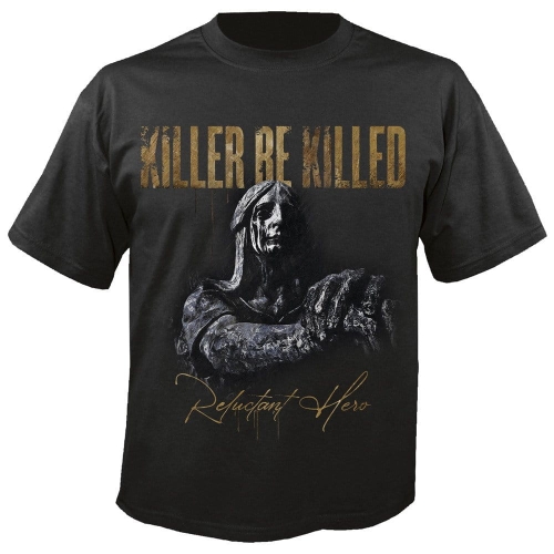 KILLER BE KILLED - RELUCTANT HERO -- shirt.jpg