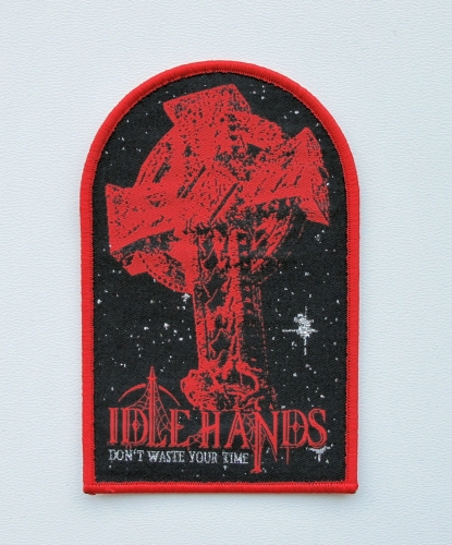 IDLE HANDS - Don't Waste Your Time -- patch.JPG