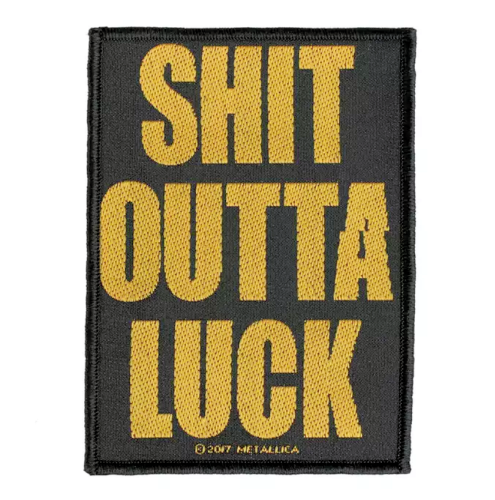 METALLICA - SHIT OUTTA LUCK -- patch.png