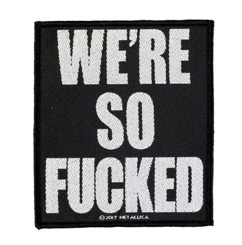 METALLICA - WE'RE SO FUCKED -- patch.png