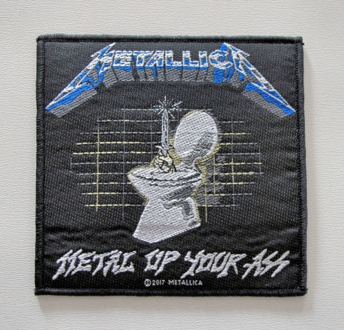 METALLICA - Metal Up Your Ass -- patch.JPG
