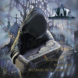 KAT - ...Róże Miłości Najchętniej Przyjmują Się Na Grobach DLP