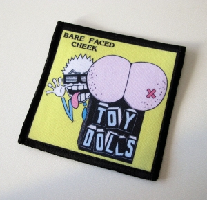 TOY DOLLS - Bare Faced Cheek -- Patch