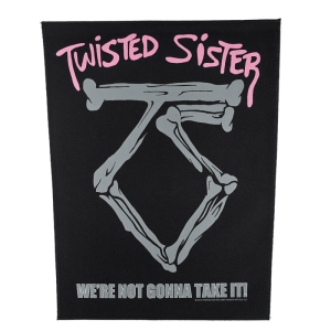 TWISTED SISTER - WE'RE NOT GONNA TAKE IT -- Official Backpatch