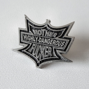 Przypinka MOTHER FUCKER - Highly Dangerous