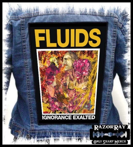 FLUIDS - Ignorance Exalted -- backpatch back patch.jpg