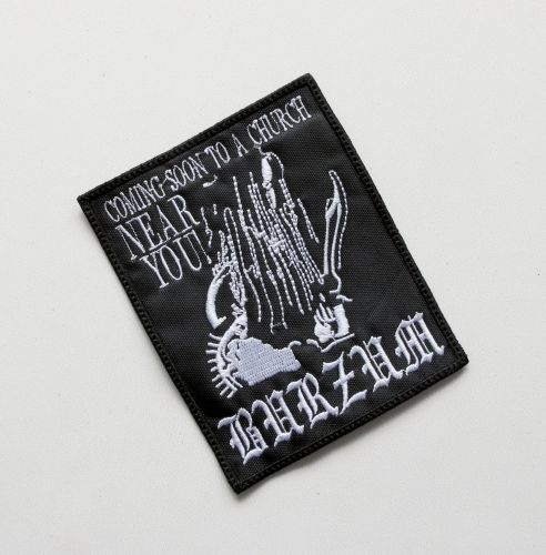 BURZUM - Coming Soon To A Church Near You! -- Embroidered Patch.JPG