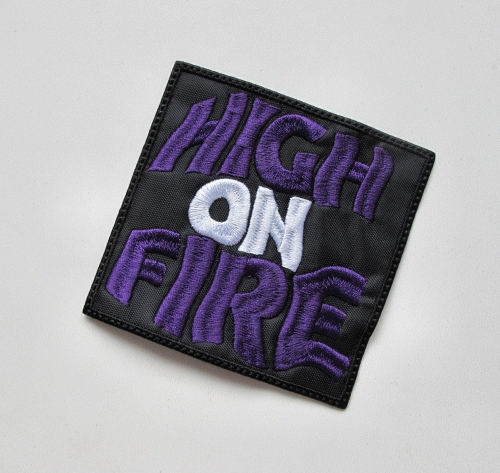 HIGH ON FIRE -- Embroidered Patch.JPG