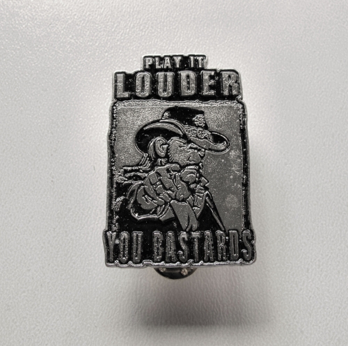 LEMMY [Motorhead] - Play It Louder -- metal pin.JPG