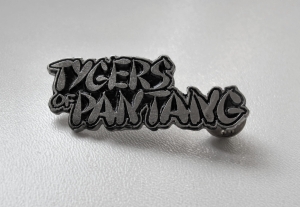 TYGERS OF PAN TANG -- Metal Pin
