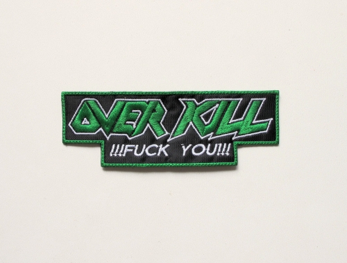 OVERKILL - Fuck You  --- Embroidered Patch.JPG