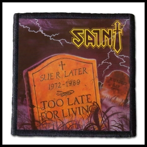 SAINT - Too Late For Living -- Patch