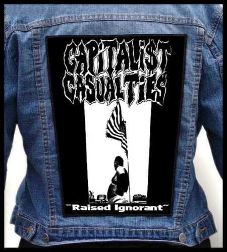 CAPITALIST CASUALTIES -  Raised Ignorant -- Backpatch.jpg