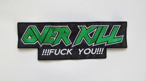 OVERKILL - Fuck You !!! --- Embroidered Backpatch.JPG