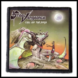 STEEL VENGEANCE - Call Off the Dogs -- Patch 