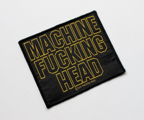 MACHINE HEAD - Machine Fucking Head -- Woven Patch.jpg