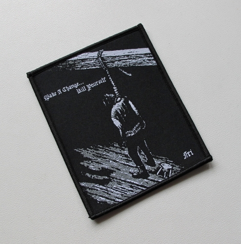 MAKE A CHANGE... KILL YOURSELF - Fri -- Woven Patch.jpg