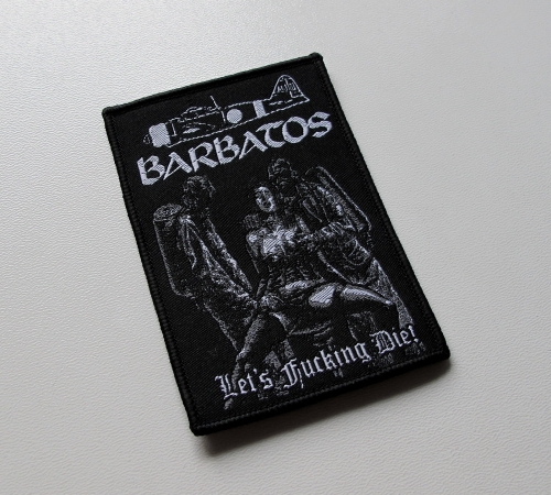 BARBATOS - Let's Fucking Die -- Woven Patch.JPG
