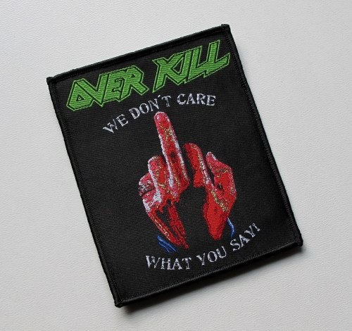 OVERKILL - We Don't Care What You Say [black outline] -- Woven Patch.JPG