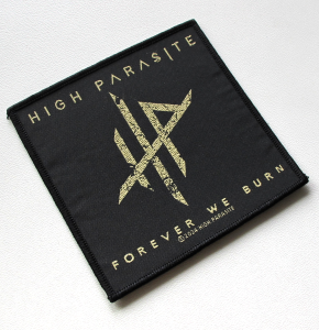 HIGH PARASITE - Forever We Burn -- Woven Patch