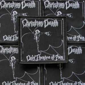Naszywka CHRISTIAN DEATH - Only Theatre of Pain [black] 