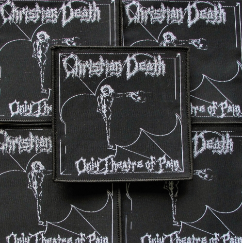 CHRISTIAN DEATH - Only Theatre of Pain [black] -- woven patch.JPG