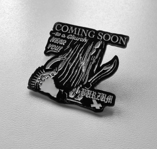 BURZUM - Coming Soon... -- metal pin.JPG