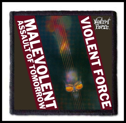 VIOLENT FORCE - Malevolent Assault of Tomorrow -- patch.jpg