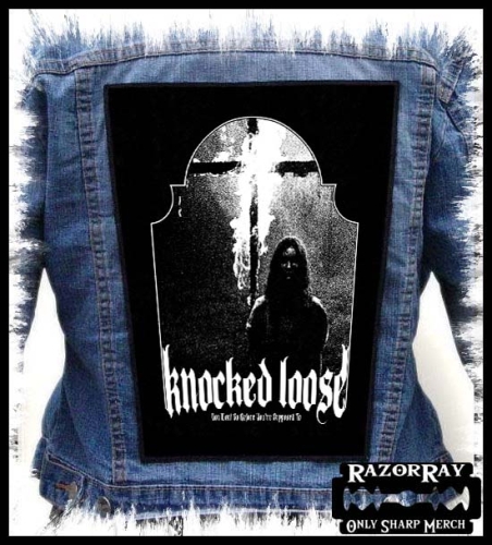 KNOCKED LOOSE - You Won't Go Before You're Supposed To -- backpatch back patch.jpg