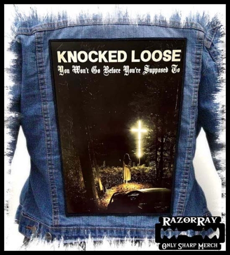 KNOCKED LOOSE - You Won't Go Before You're Supposed To #2 -- backpatch back patch.jpg