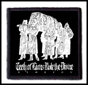 TEETH OF LIONS RULE THE DIVINE - Rampton  -- patch