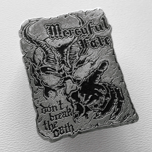 MERCYFUL FATE - Dont Break the Oath -- Metal Pin.jpg
