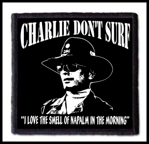 APOCALYPSE NOW - Charlie Don't Surf #2 -- Patch.jpg