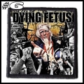 DYING FETUS -- Patch (6).jpg