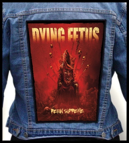 DYING FETUS - Reign Supreme -- Backpatch.jpg